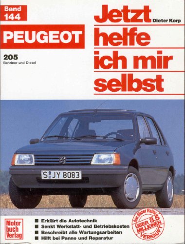 Peugeot 205 (B+D, ab 83): Ab Januar 1983 (Jetzt helfe ich mir selbst) von Motorbuch Verlag